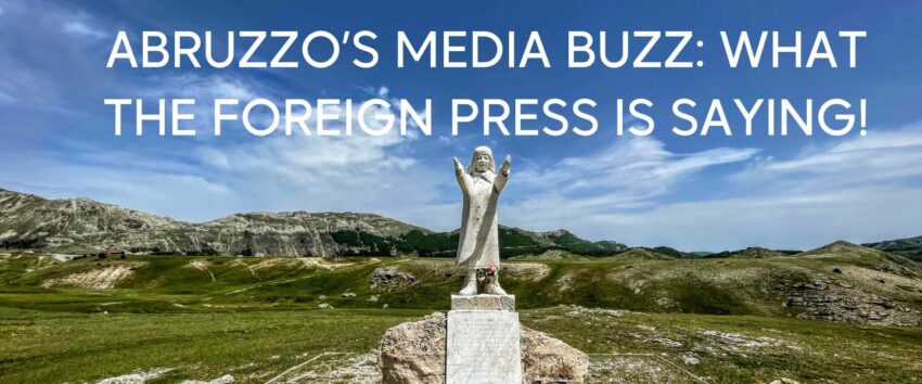 Abruzzo’s Media Buzz - What the foreign press is saying